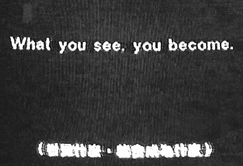 what you see you become. dead television channel. screenshot